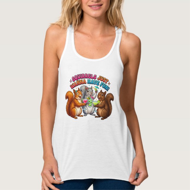 Squirrels Just Wanna Have Fun! Tank Top (Front)
