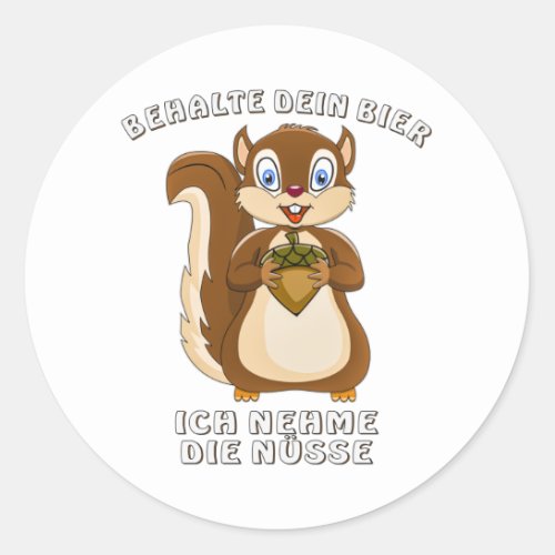 Squirrels Keep Your Beer I Take The Nuts Classic Round Sticker