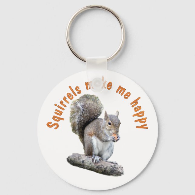 SQUIRRELS MAKE ME HAPPY KEYCHAIN (Front)