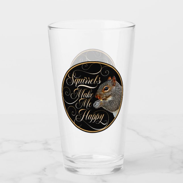 Squirrels Make Me Happy - squirrel lover Glass (Front)