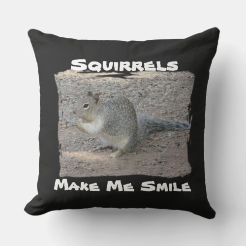 Squirrels Make Me Smile Adorable Wild Animal Throw Pillow