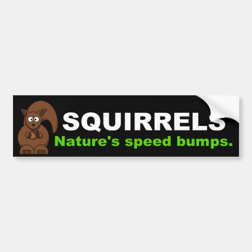 Squirrels Natures Speed Bumps Bumper Sticker