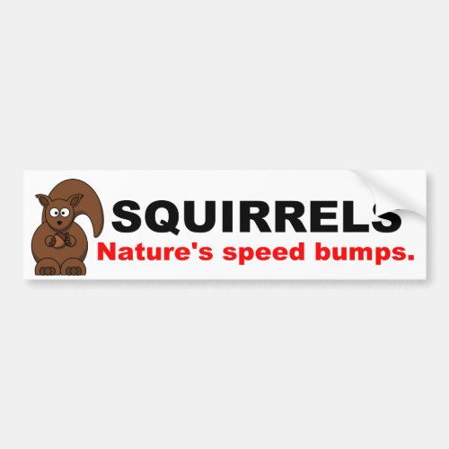 Squirrels Natures Speed Bumps Bumper Sticker