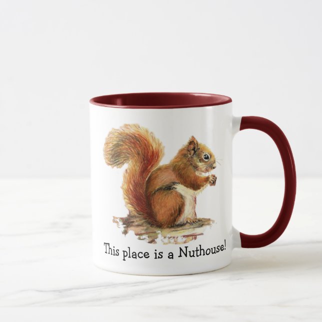 Squirrels This place is a Nuthouse! Humor Mug (Right)