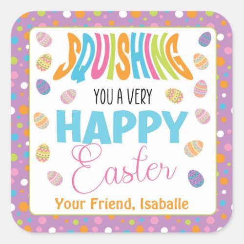 Squishing You a Happy Easter Square Sticker
