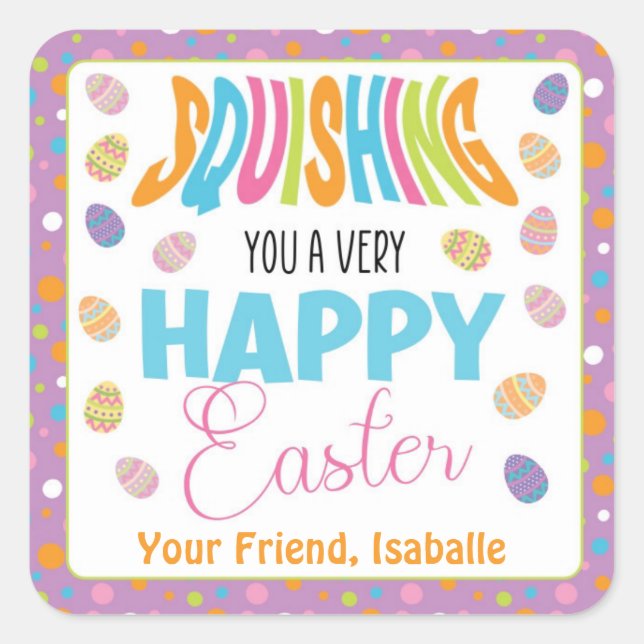 Squishing You a Happy Easter Square Sticker (Front)
