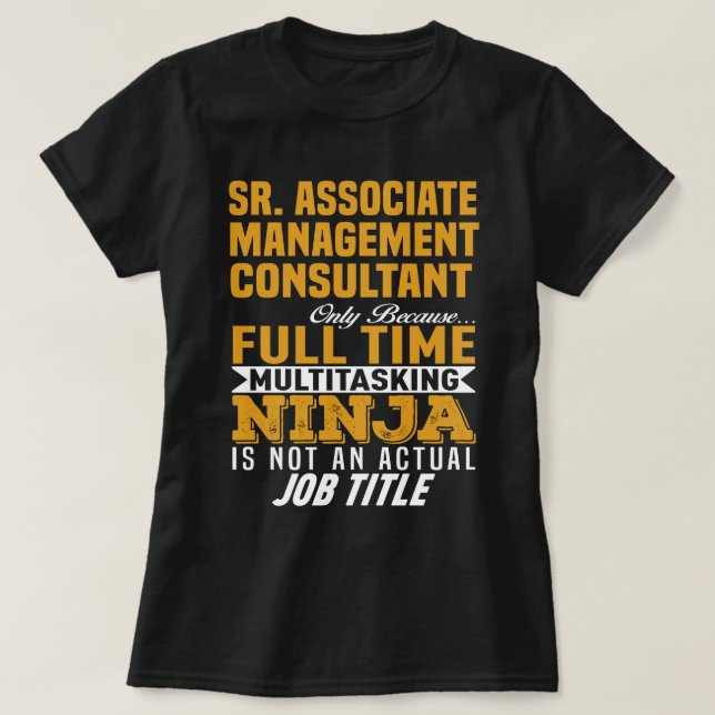 Sr. Associate Management Consultant T-Shirt (Design Front)