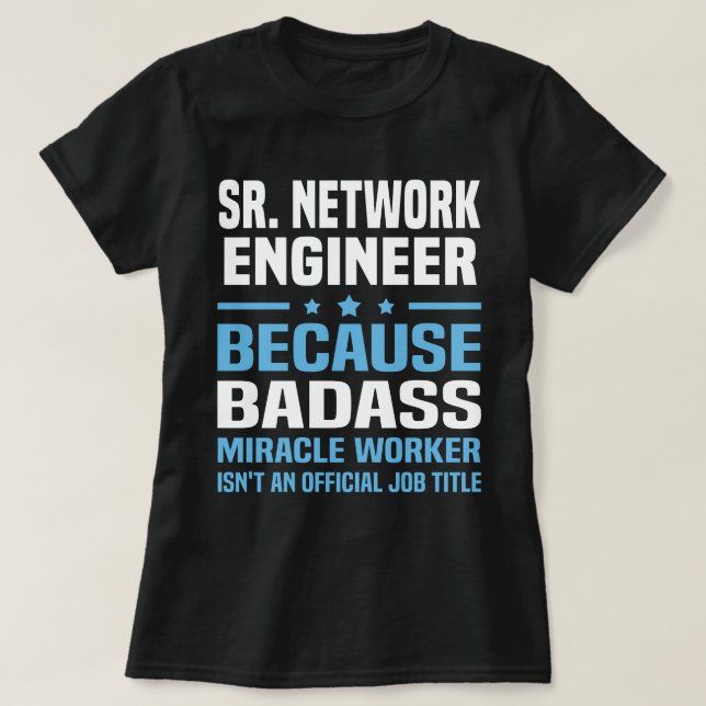 Sr. Network Engineer T-Shirt (Design Front)