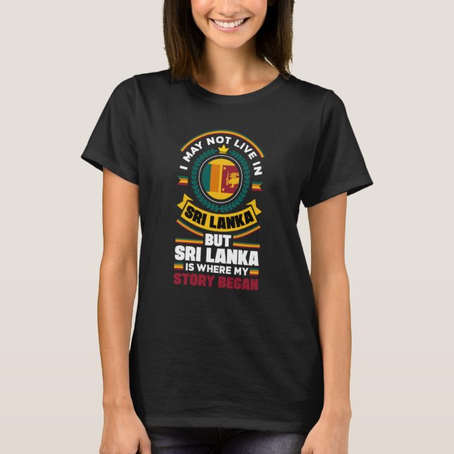 Sri Lanka Sri Lankan Sri Lanka Flag Quote T-Shirt (Front)