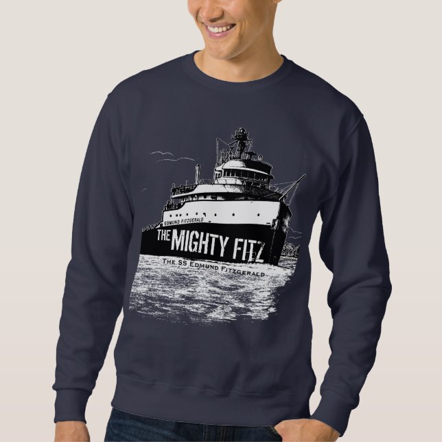SS Edmund Fitzgerald ~ The Mighty Fitz Sweatshirt (Front)