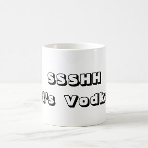 SSSHHH It's Vodka Coffee Mug