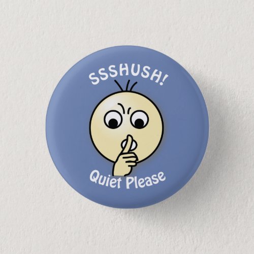 Ssshush Quiet Please Pinback Button