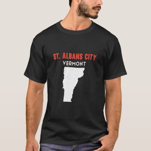 St  Albans city Vermont USA State America Travel V T_Shirt