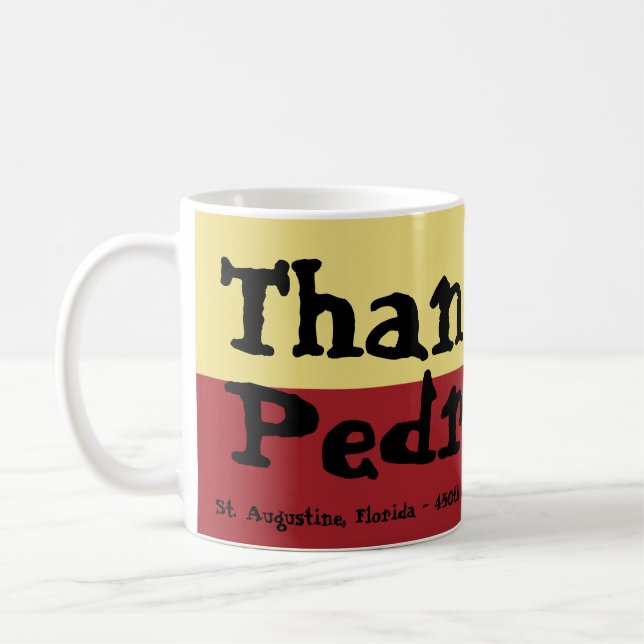 St. Augustine, Florida - 450th - Thanks, Pedro! Coffee Mug (Left)