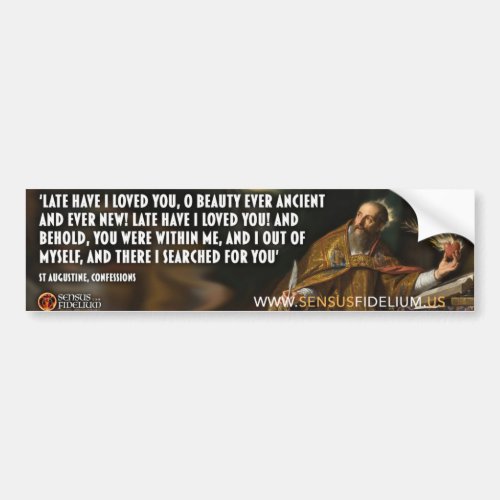 St Augustine Late How I Loved You Lord Sticker