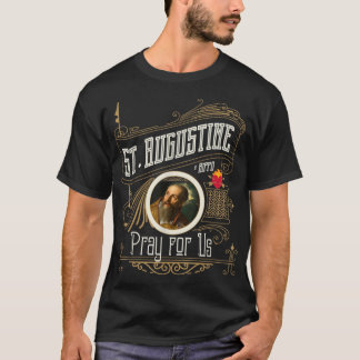 St. Augustine of Hippo Pray for Us City God Cathol T-Shirt