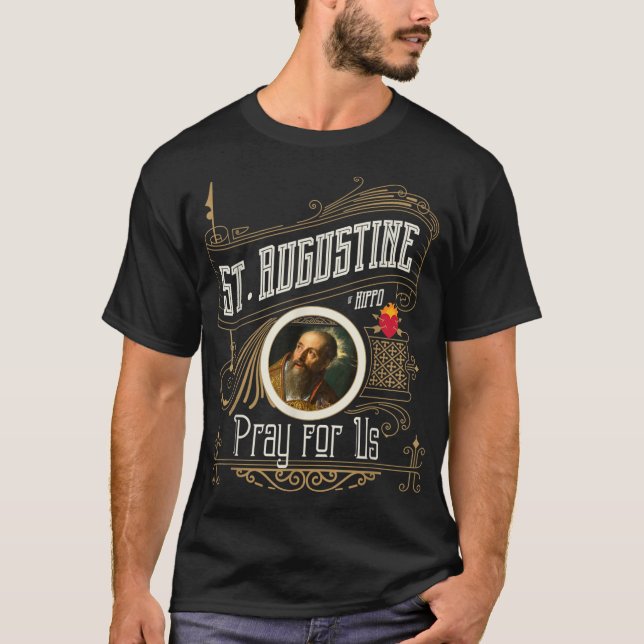 St. Augustine of Hippo Pray for Us City God Cathol T-Shirt (Front)