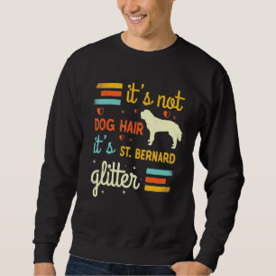St Bernard Dog Hair Shedding Saint Bernard Pet Sweatshirt