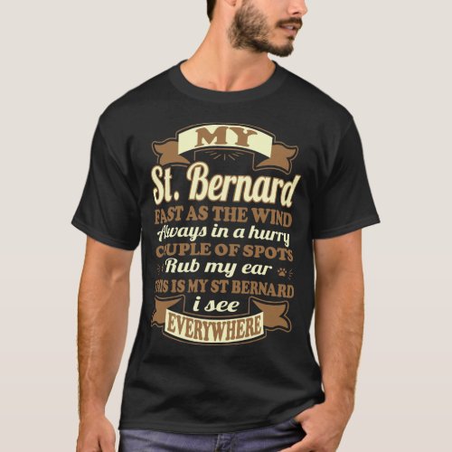 St Bernard Dog I See Everywhere T_Shirt