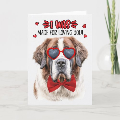 St Bernard Dog Made for Loving You Valentine Holiday Card