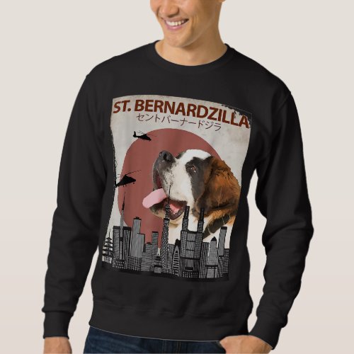 St Bernardzilla Funny Saint Bernard Dog Lovers Su Sweatshirt