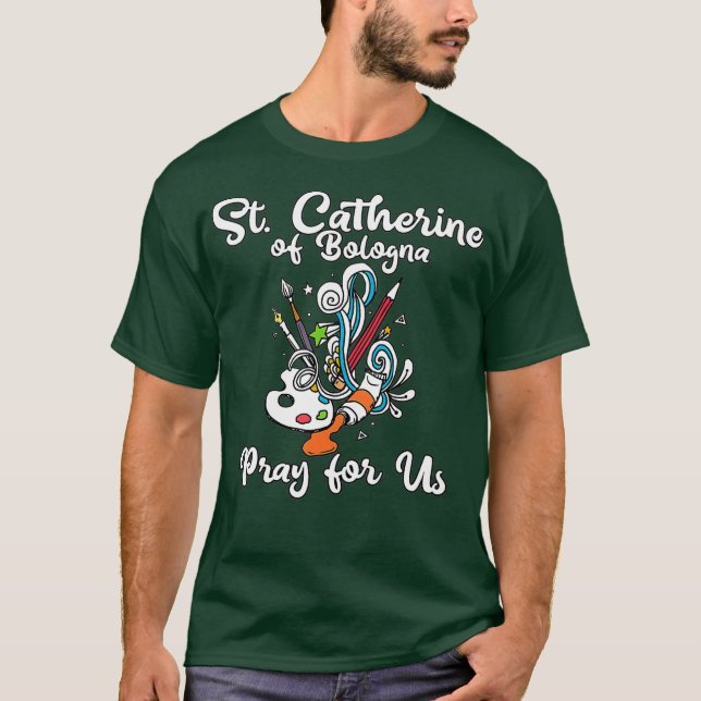 St Catherine of Bologna Patron Saint of Artists T-Shirt (Front)