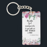 St. Catherine of Siena  Floral Quote Keychain<br><div class="desc">Beautiful floral images with quote of St. Catherine of Siena.
 Her feast day is April 29.</div>