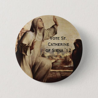St. Catherine of Siena for Prez '12 Pinback Button