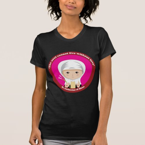 St Catherine of Siena T_Shirt