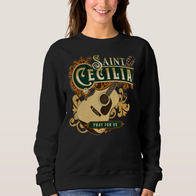 St Cecilia of Rome Patron Saint of Music Catholic  Sweatshirt (Front)