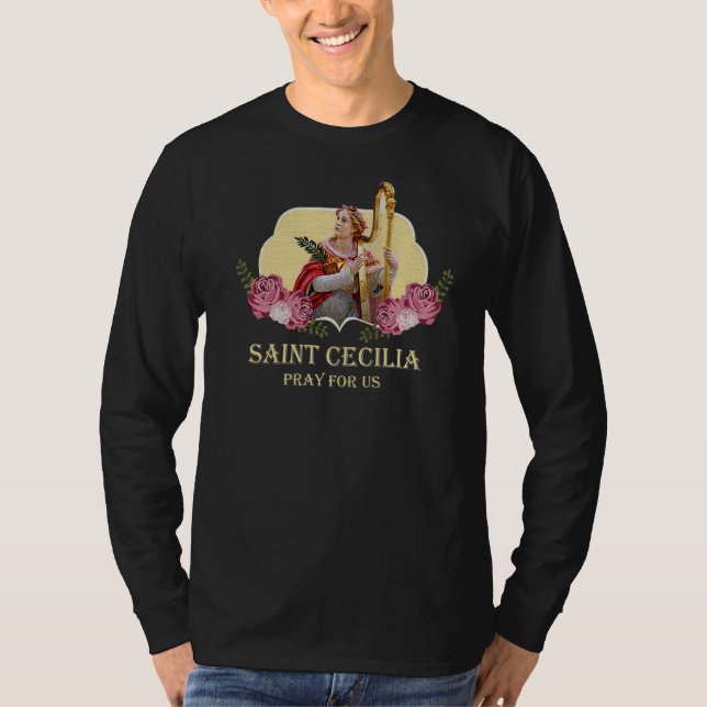 St Cecilia Patron Saint Of Music Musicians Catholi T-Shirt (Front)