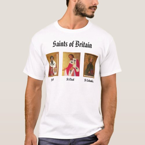 St Cedd St Chad St Columba Saints of Britai T_Shirt