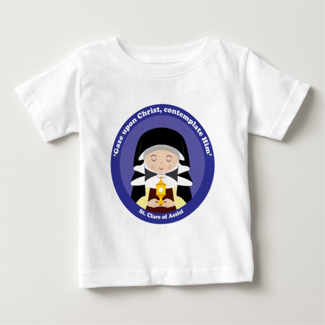 St. Clare of Assisi Baby T-Shirt (Front)
