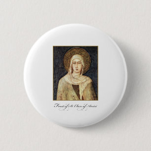 St. Clare of Assisi Feast Day Blessings Pinback Button