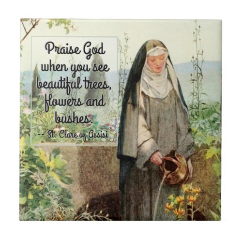St Clare of Assisi Watering Flowers M 065 Quote Ceramic Tile