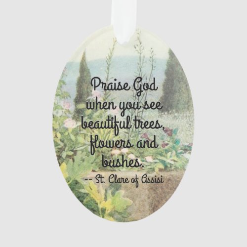 St Clare of Assisi Watering Flowers M 065 Quote Ornament