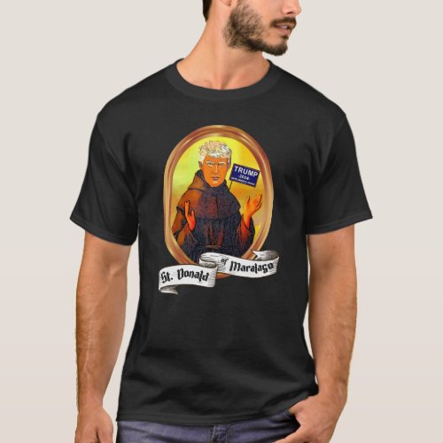 St Donald of Maralago Funny Trump 2024 T_Shirt