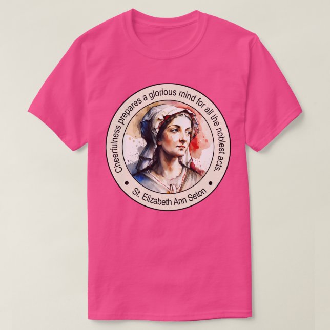 St Elizabeth Ann Seton Religious Quotes Gift Inspi T-Shirt (Design Front)