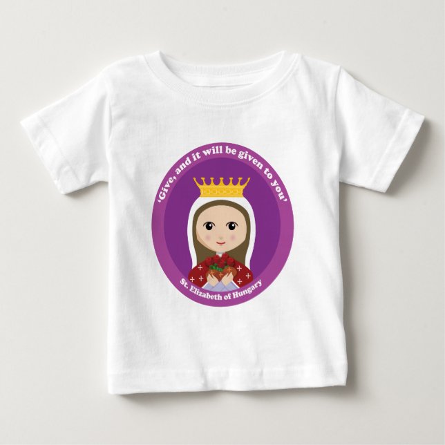 St. Elizabeth of Hungary Baby T-Shirt (Front)