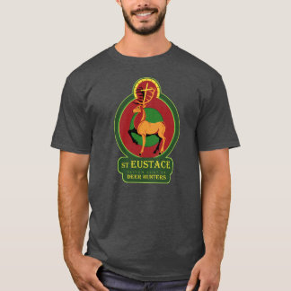 St. Eustace, Martyr, Patron Saint of Deer Hunters T-Shirt