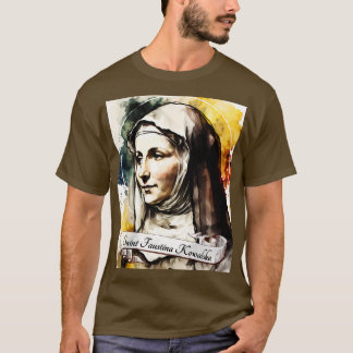 St Faustina Kowalska Catholic Church Saints Religi T-Shirt