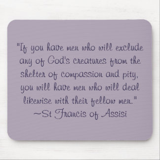 St. Francis Animal Compassion Quote Mouse Pad