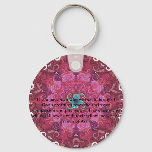 St Francis of Assisi animal rights quote Keychain