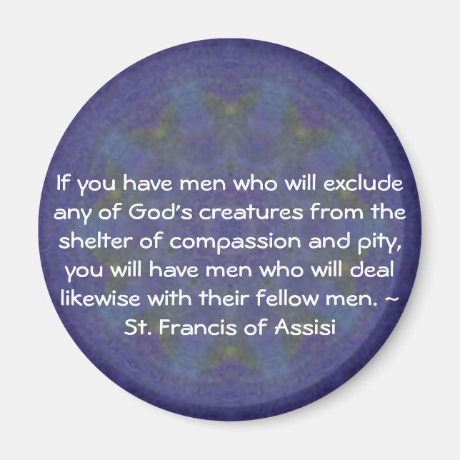 St. Francis of Assisi animal rights quote Magnet (Front)