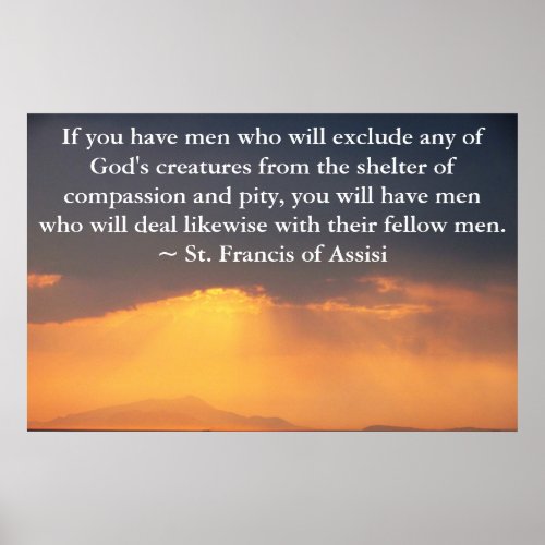 St Francis of Assisi quote about Animal Rights Poster