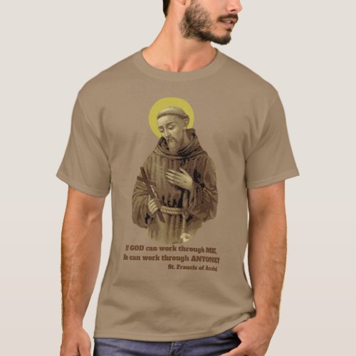 St Francis of Assisi Quote T_Shirt