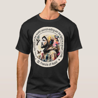 St Francis of Assisi Religious Quotes Gift Inspiri T-Shirt