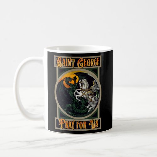 St George And The Dragon England Catholic Saints P Coffee Mug