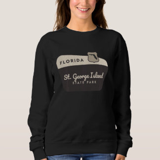 St. George Island State Park Florida Welcome Sign  Sweatshirt