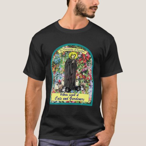 St Gertrude Of Nivelles Patron Saint Of Cats And T_Shirt
